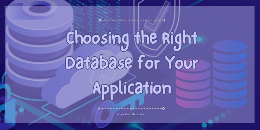 Choosing the Right Database for Your Application