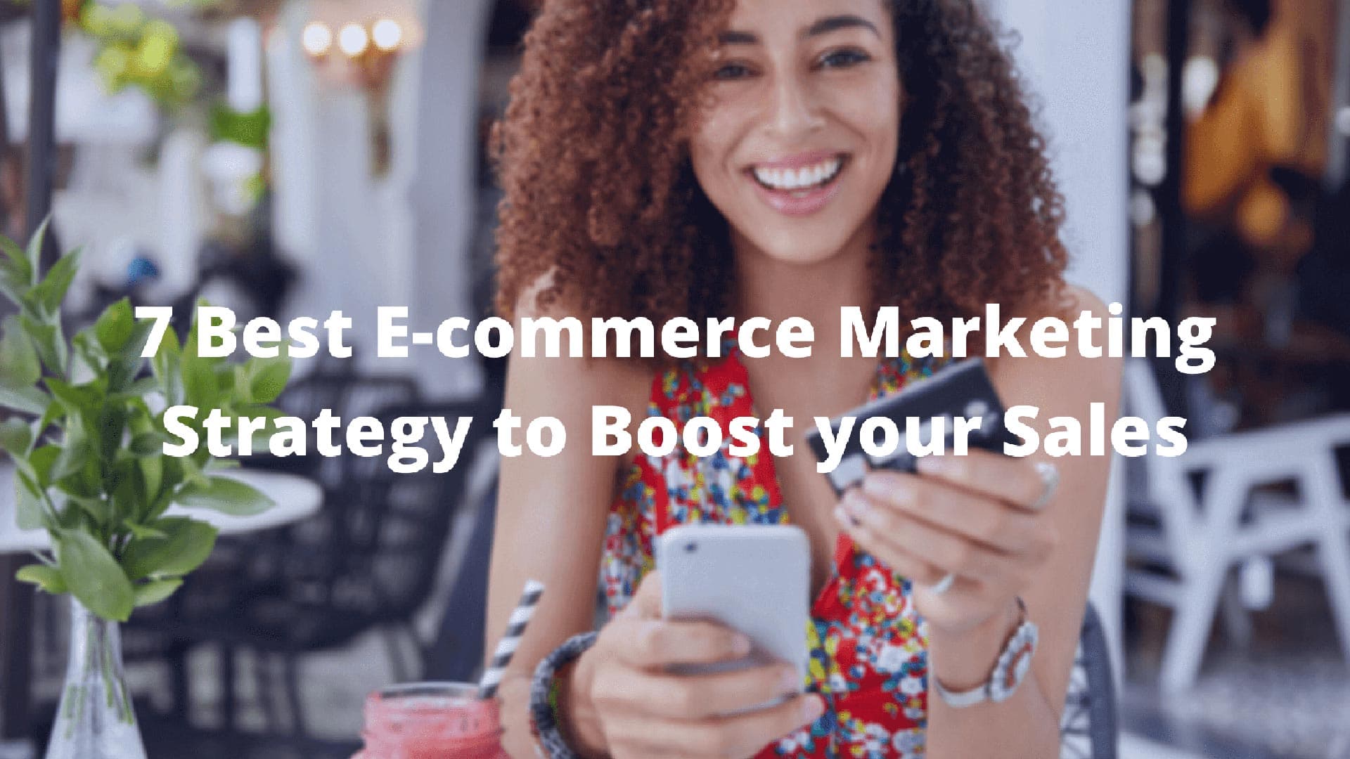 7 Best E-commerce Marketing Strategy to Boost your Sales